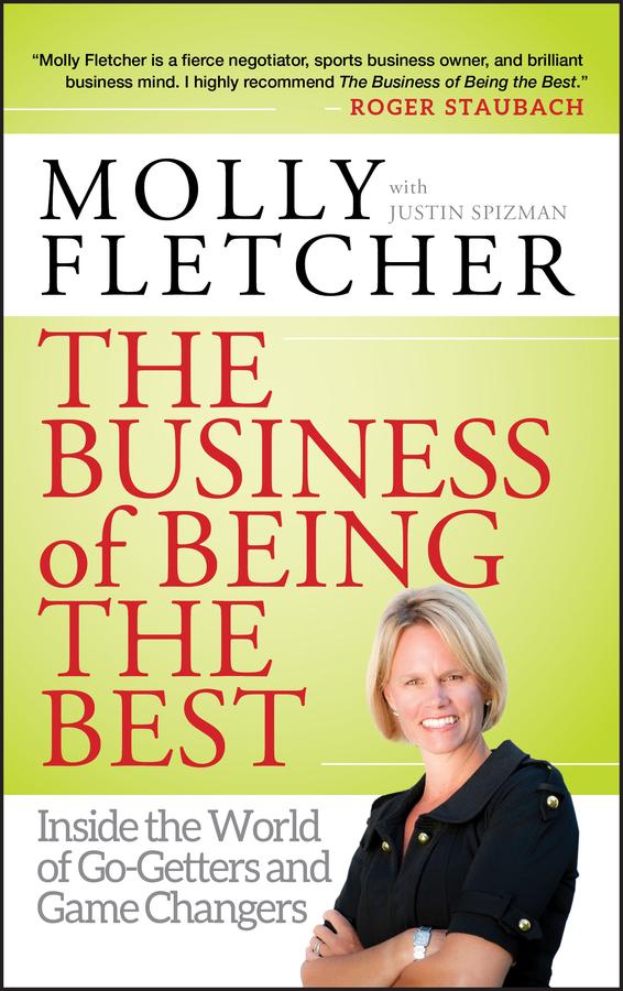 The Business of Being the Best by Molly Fletcher