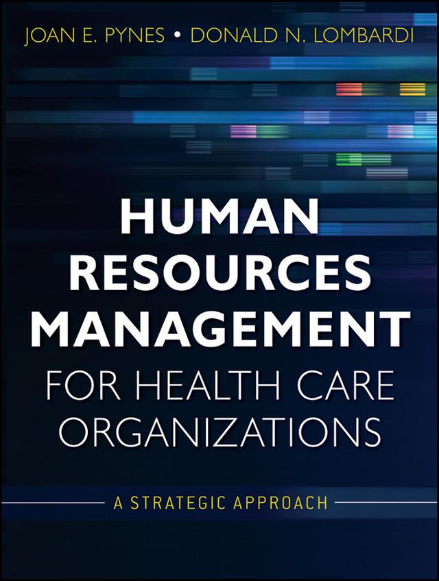 Human Resources Management for Health Care Organizations by Donald N. Lombardi, Joan E. Pynes