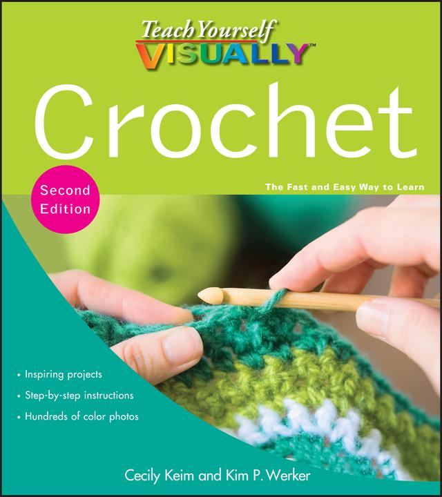 Teach Yourself VISUALLY Crochet by Cecily Keim