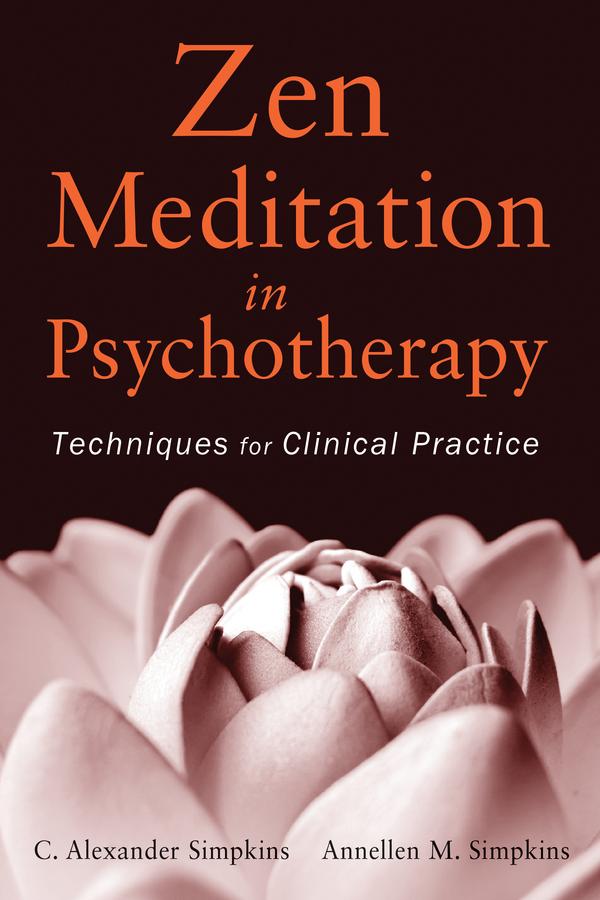 Zen Meditation in Psychotherapy by Annellen M. Simpkins, C. Alexander Simpkins