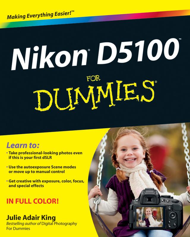 Nikon D5100 For Dummies by Julie Adair King