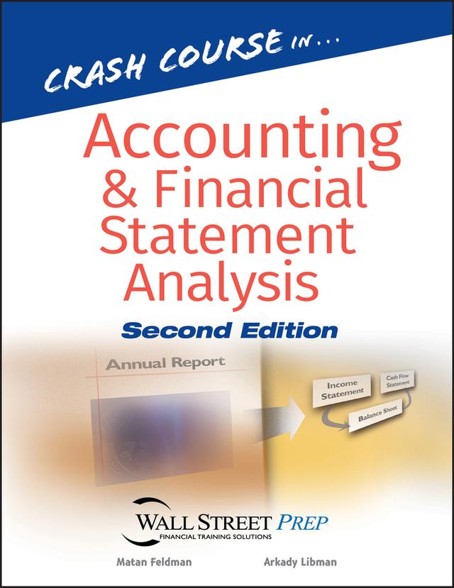 Crash Course in Accounting and Financial Statement Analysis by Arkady Libman, Matan Feldman