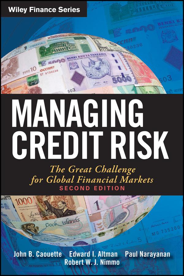 Managing Credit Risk by Edward I. Altman, John B. Caouette, Paul Narayanan, Robert Nimmo