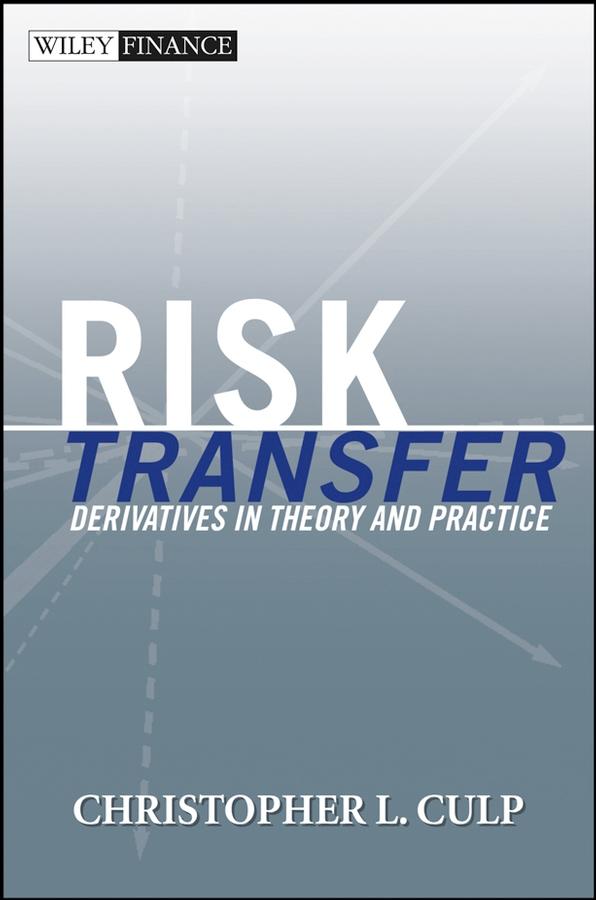 Risk Transfer by Christopher L. Culp