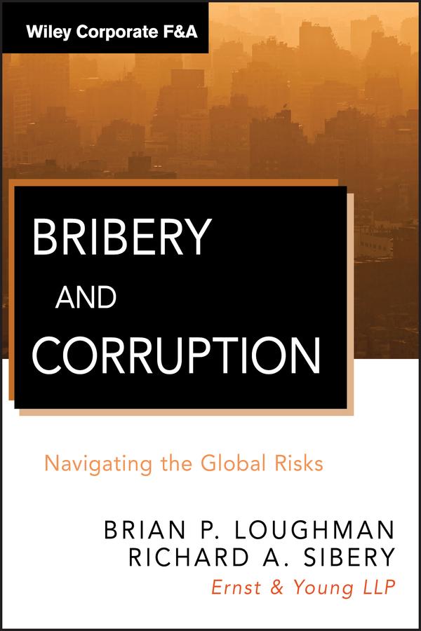 Bribery and Corruption by Brian P. Loughman, Richard A. Sibery