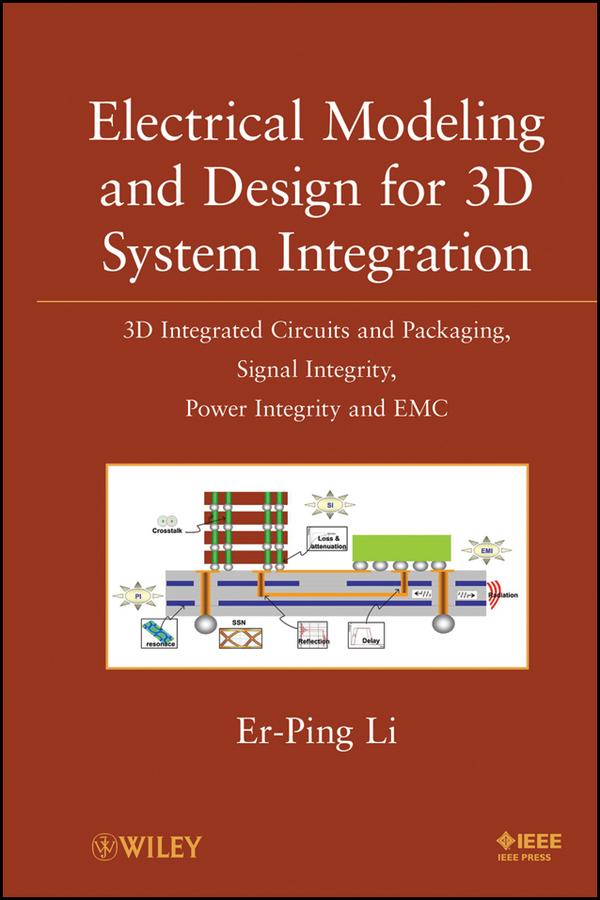 Electrical Modeling and Design for 3D System Integration by Er-Ping Li