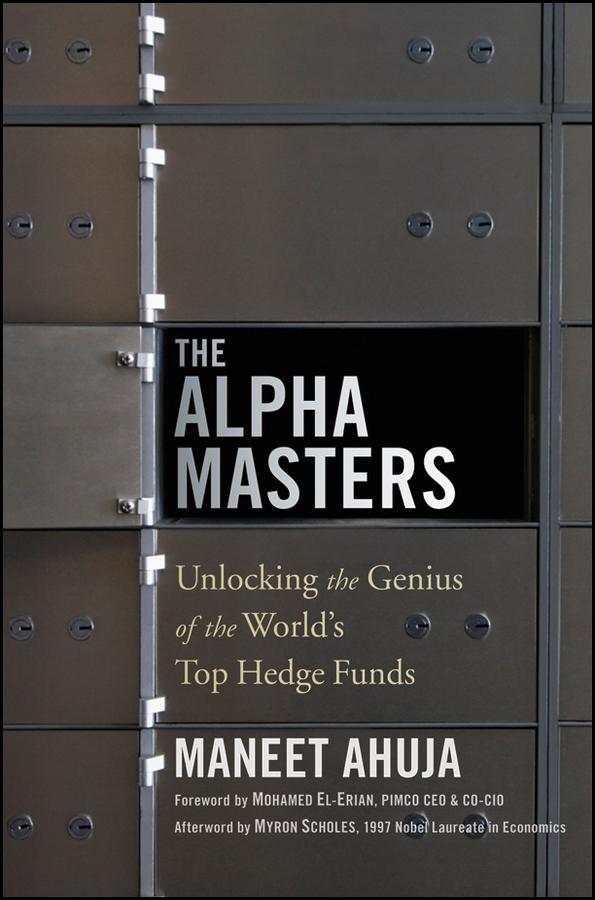 The Alpha Masters by Maneet Ahuja, Mohamed El-Erian, Myron Scholes