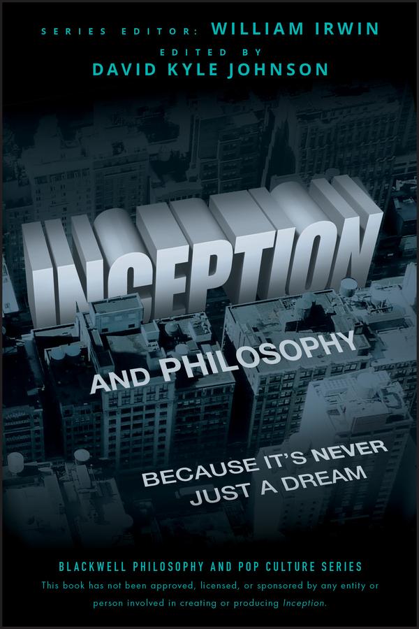 Inception and Philosophy by David Kyle Johnson, William Irwin