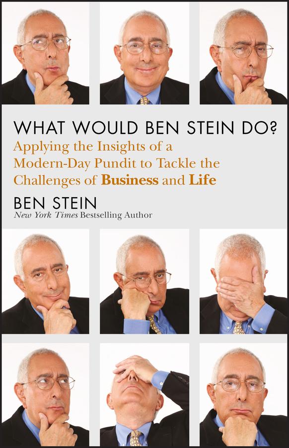 What Would Ben Stein Do? by Ben Stein