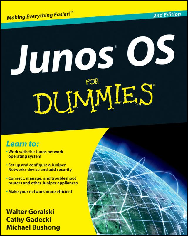 JUNOS OS For Dummies by Cathy Gadecki, Michael Bushong, Walter J. Goralski