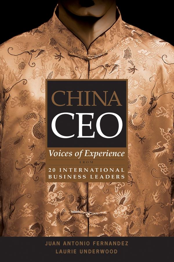 China CEO by Juan Antonio Fernandez, Laurie Underwood