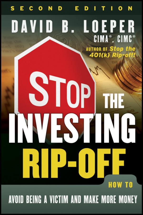 Stop the Investing Rip-off by David B. Loeper