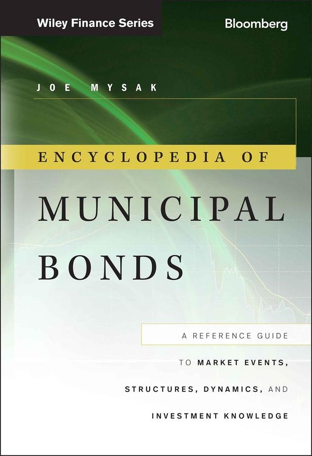 Encyclopedia of Municipal Bonds by Joe Mysak