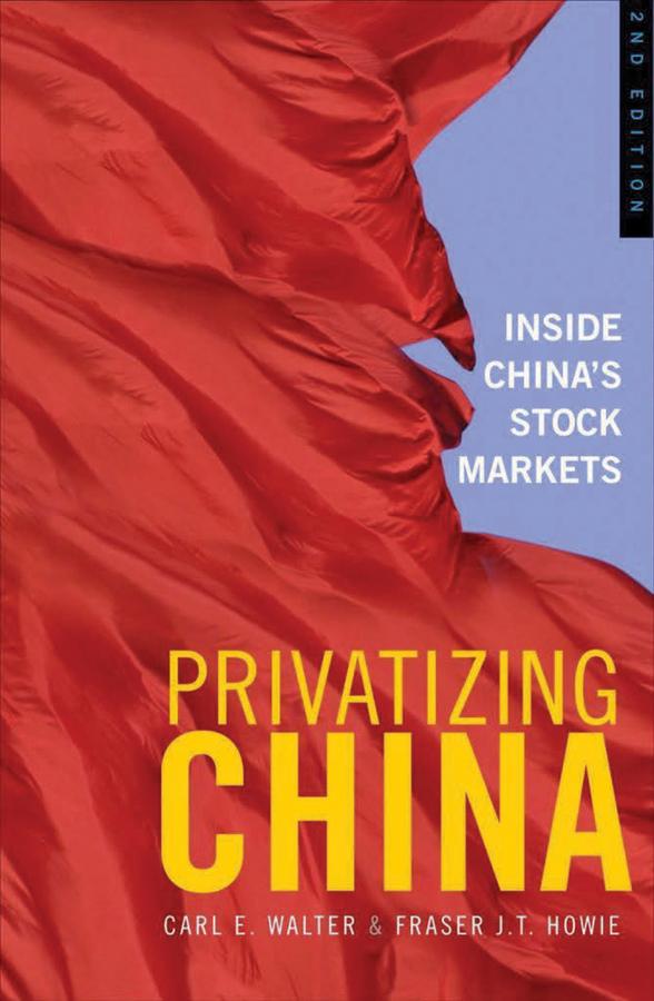 Privatizing China by Carl E. Walter, Fraser J. T. Howie
