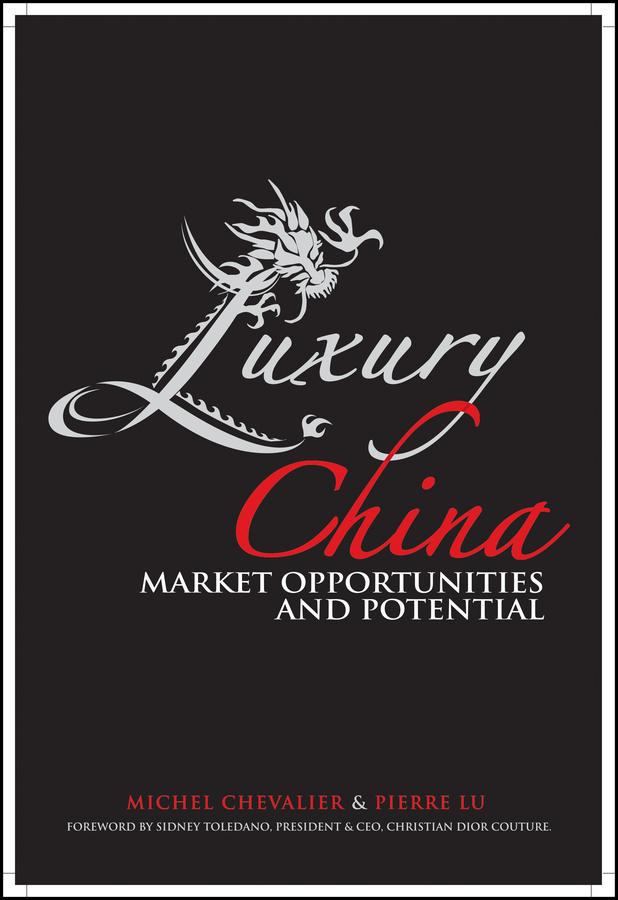 Luxury China by Michel Chevalier, Pierre Xiao Lu, Sidney Toledano