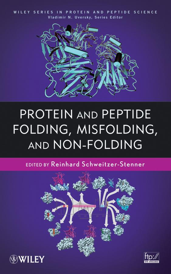 Protein and Peptide Folding, Misfolding, and Non-Folding by Reinhard Schweitzer-Stenner, Vladimir Uversky