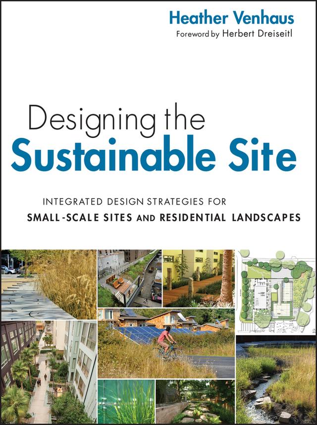 Designing the Sustainable Site by Heather L. Venhaus, Herbert Dreiseitl
