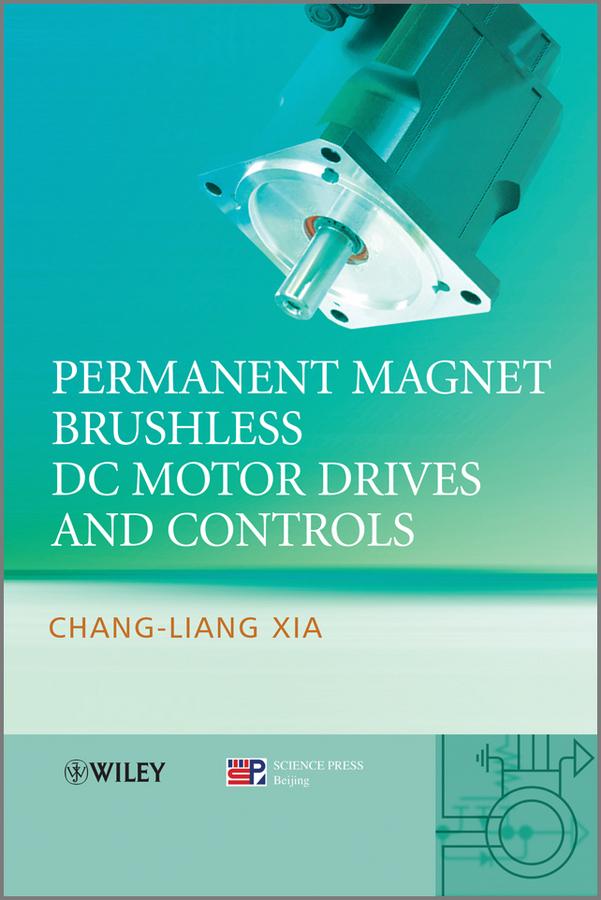 Permanent Magnet Brushless DC Motor Drives and Controls by Chang-liang Xia