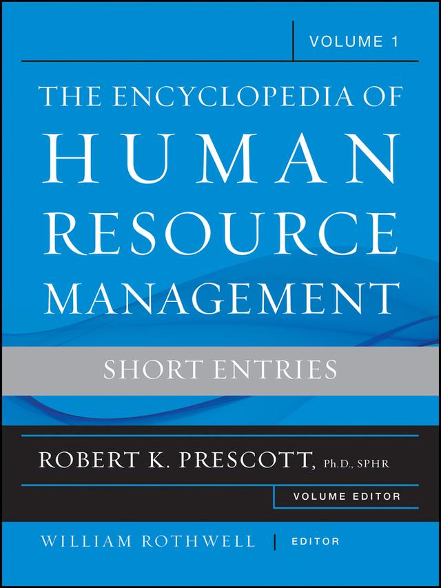 The Encyclopedia of Human Resource Management, Volume 1 by Robert K. Prescott, William J. Rothwell