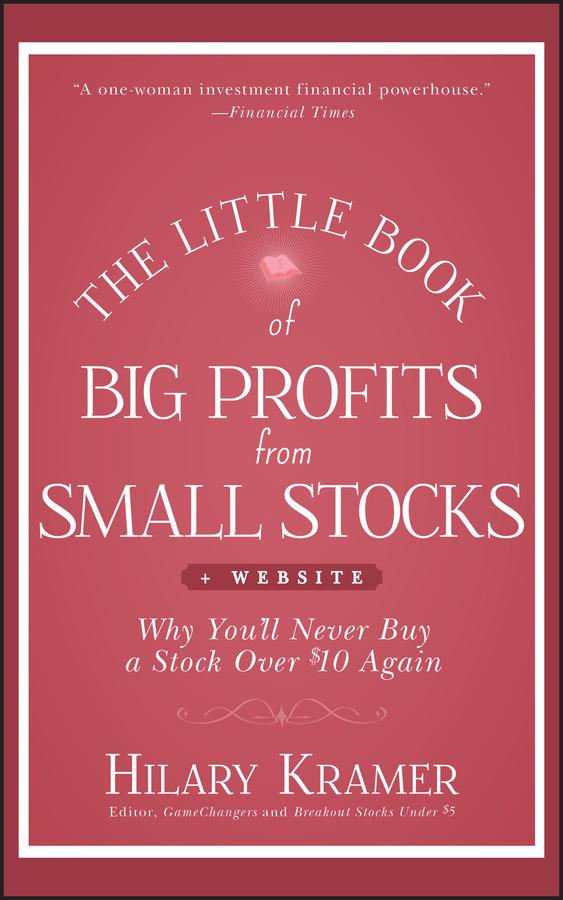 The Little Book of Big Profits from Small Stocks, + Website by Hilary Kramer, Louis Navellier