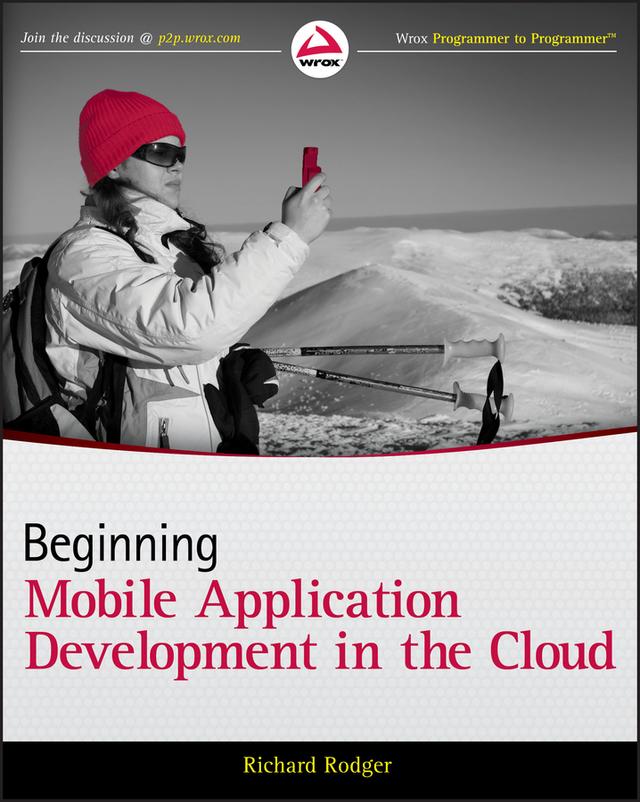 Beginning Mobile Application Development in the Cloud by Richard Rodger