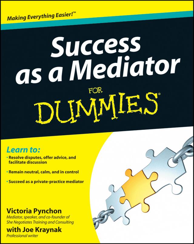 Success as a Mediator For Dummies by Joseph Kraynak, Victoria Pynchon