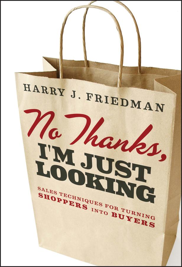 No Thanks, I'm Just Looking by Harry J. Friedman