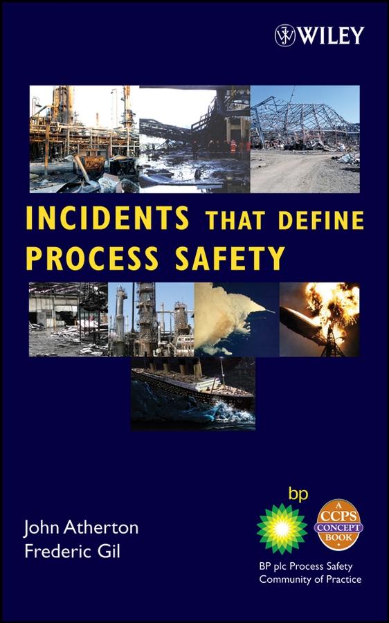 Incidents That Define Process Safety by CCPS (Center for Chemical Process Safety)