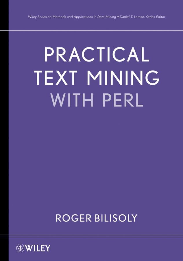 Practical Text Mining with Perl by Roger Bilisoly