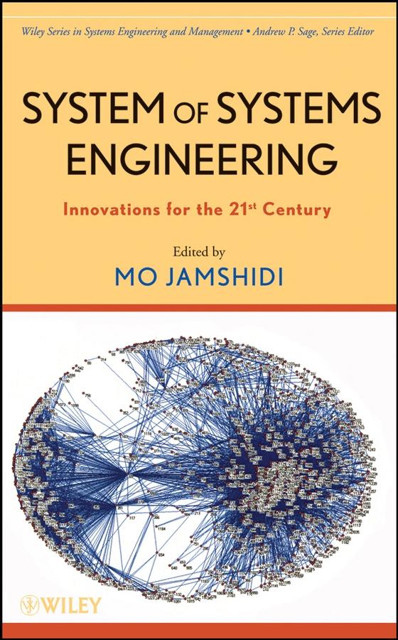 System of Systems Engineering by Andrew P. Sage, Mohammad Jamshidi
