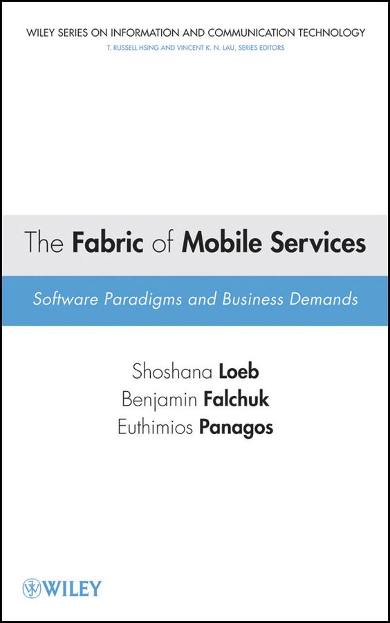The Fabric of Mobile Services by Benjamin Falchuk, Shoshana Loeb, Thimios Panagos