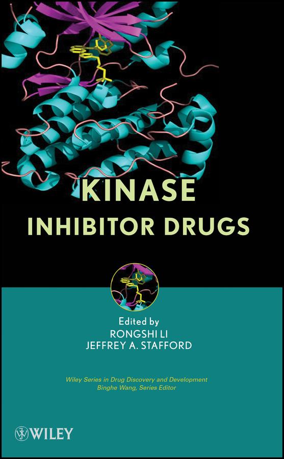Kinase Inhibitor Drugs by Jeffrey A. Stafford, Rongshi Li