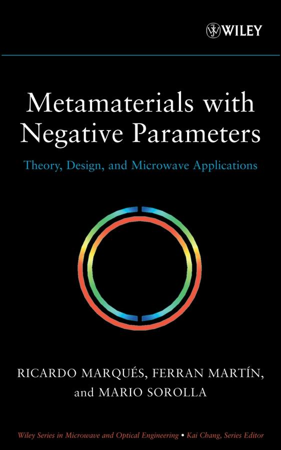Metamaterials with Negative Parameters by Ferran Martín, Mario Sorolla, Ricardo Marqués