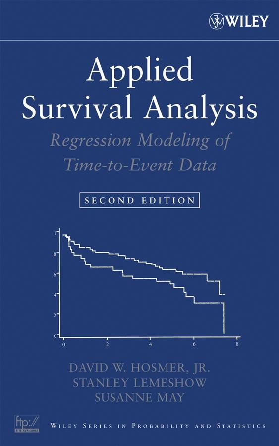 Applied Survival Analysis by David W. Hosmer, Jr., Stanley Lemeshow, Susanne May