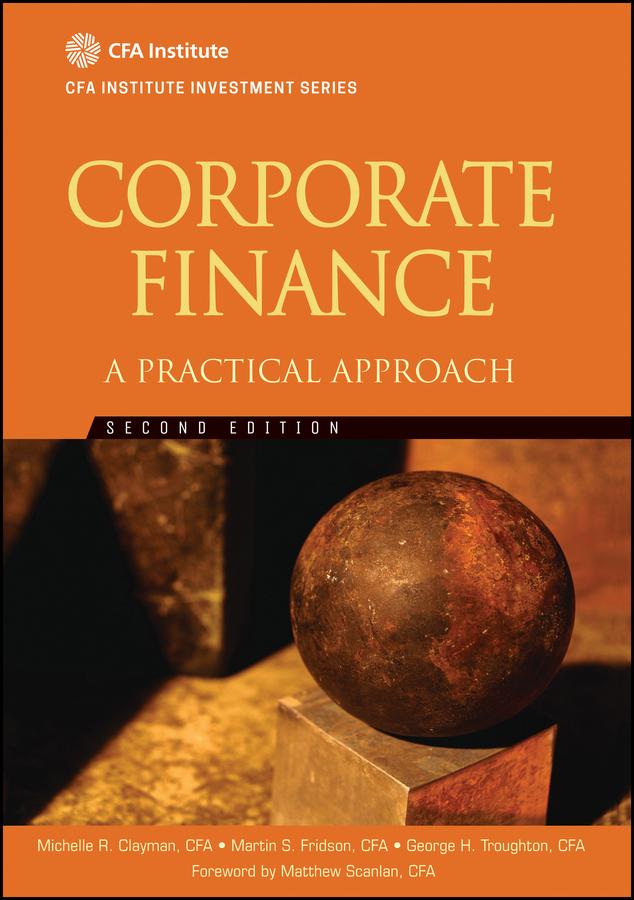 Corporate Finance by George H. Troughton, Martin S. Fridson, Matthew Scanlan, Michelle R. Clayman