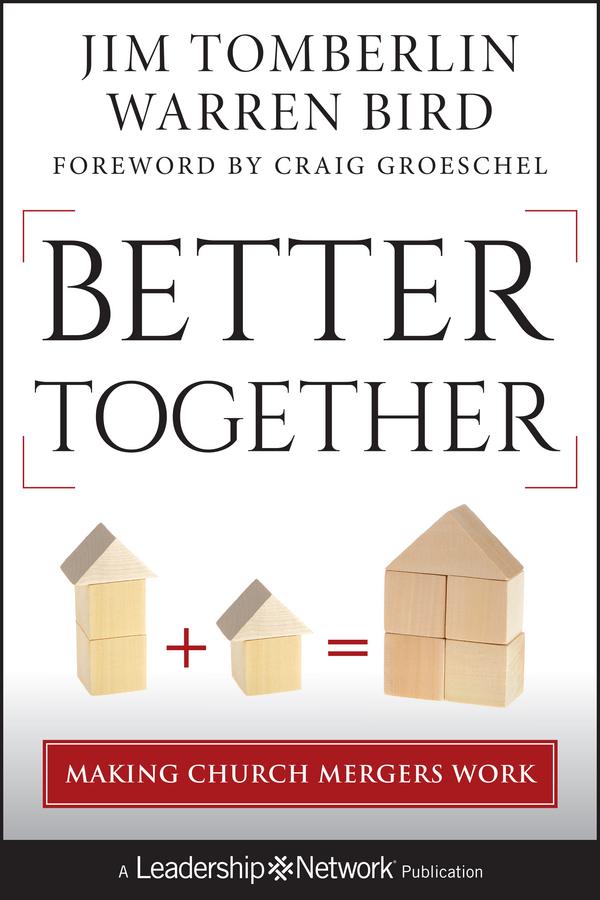 Better Together by Craig Groseschel, Jim Tomberlin, Warren Bird