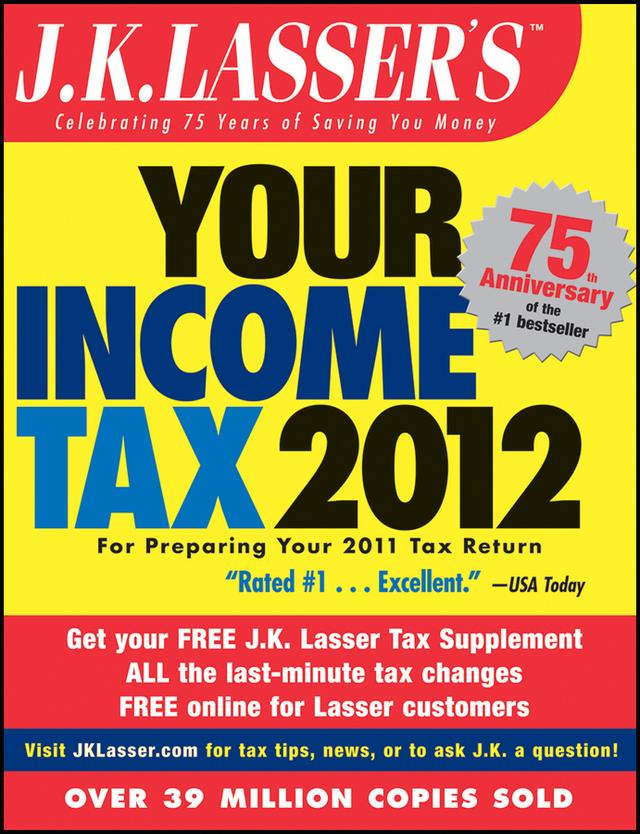 J.K. Lasser's Your Income Tax 2012 by J.K. Lasser Institute