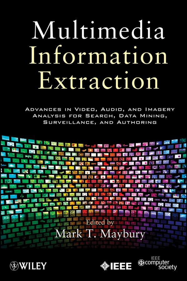 Multimedia Information Extraction by Mark T. Maybury