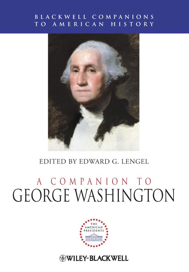 A Companion to George Washington by Edward G. Lengel