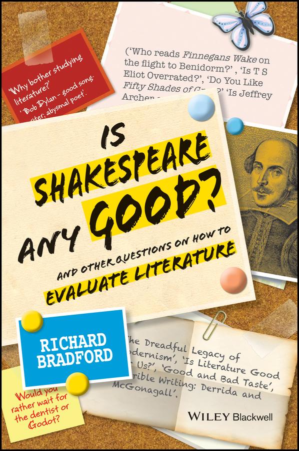 Is Shakespeare any Good? by Richard Bradford
