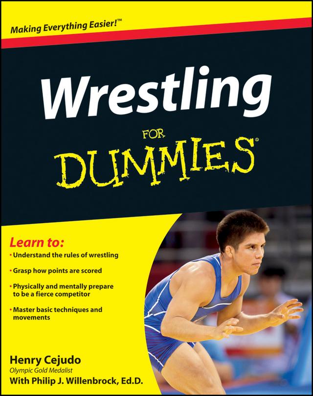 Wrestling For Dummies by Henry Cejudo, Philip J. Willenbrock, Ed.D.