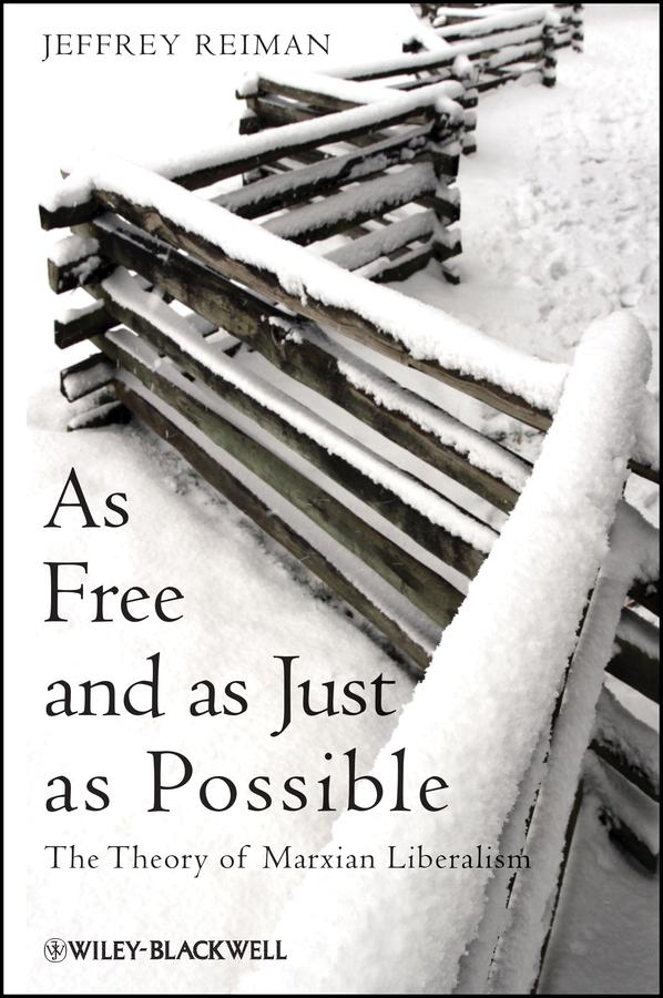 As Free and as Just as Possible by Jeffrey Reiman