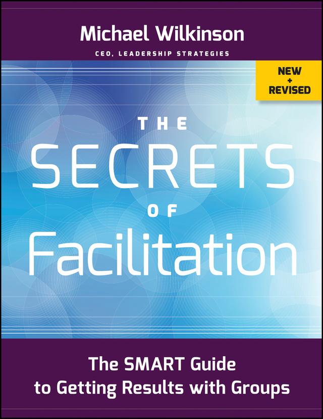 The Secrets of Facilitation by Michael Wilkinson