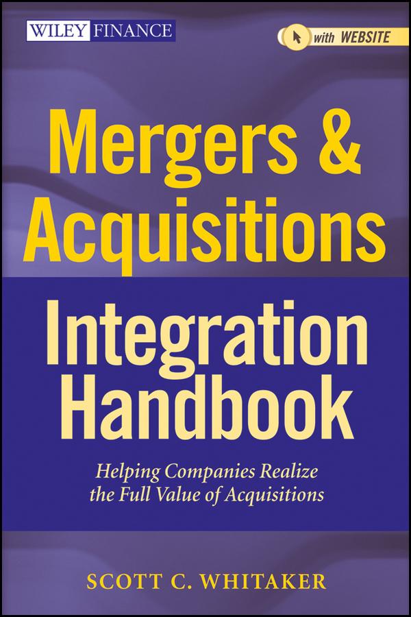 Mergers & Acquisitions Integration Handbook by Scott C. Whitaker