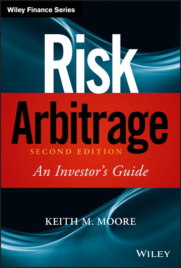 Risk Arbitrage by Keith M. Moore