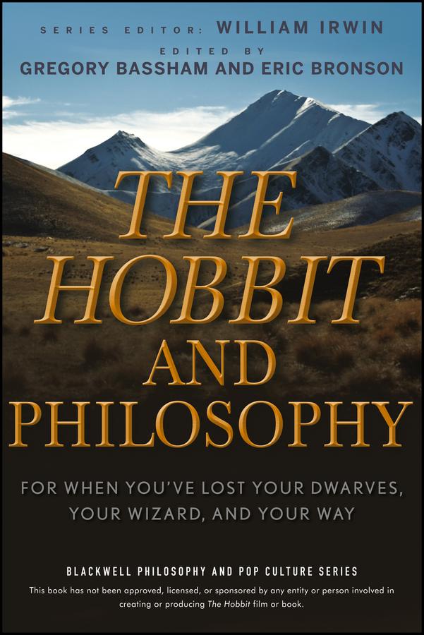 The Hobbit and Philosophy by Eric Bronson, Gregory Bassham, William Irwin