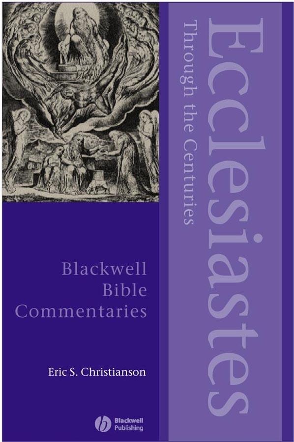 Ecclesiastes Through the Centuries by Eric S. Christianson