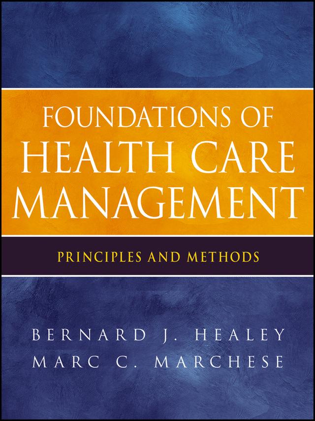 Foundations of Health Care Management by Bernard J. Healey, Marc C. Marchese