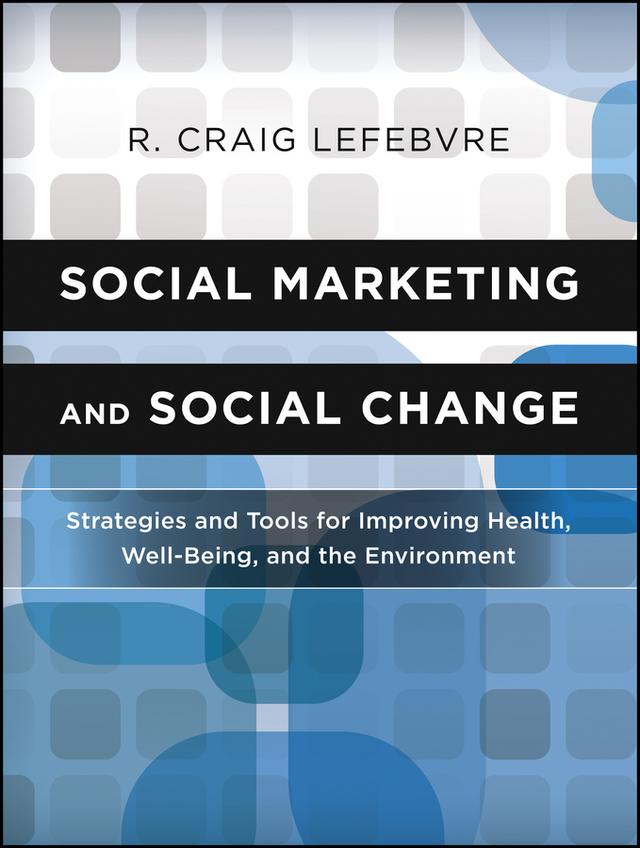 Social Marketing and Social Change by R. Craig Lefebvre