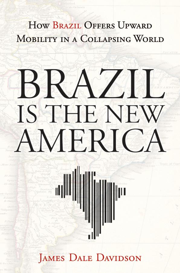 Brazil Is the New America by James Dale Davidson